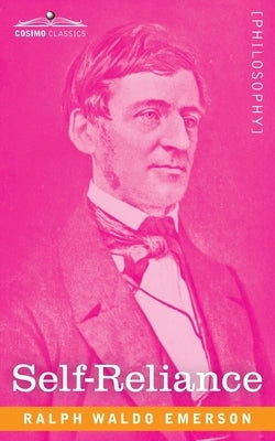 Self-Reliance by Emerson, Ralph Waldo