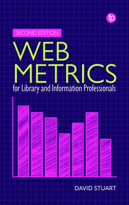 Web Metrics for Library and Information Professionals by Stuart, David