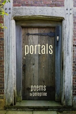 Portals: poems by Peregrine