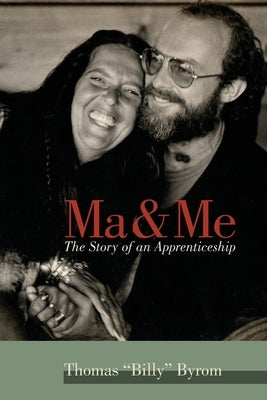 Ma & Me: The Story of an Apprenticeship by Byrom, Thomas Billy