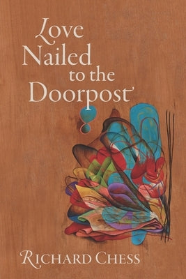 Love Nailed to the Doorpost by Chess, Richard