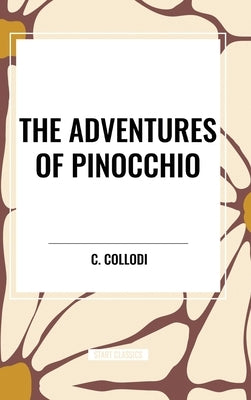 The Adventures of Pinocchio by Collodi, C.