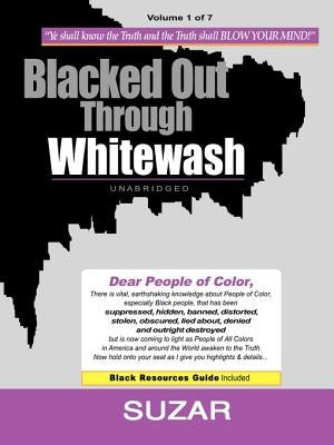 Blacked Out Through Whitewash: Exposing the Quantum Deception/Rediscovering and Recovering Suppressed Melanated by Suzar