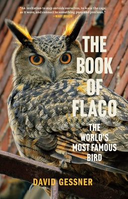 The Book of Flaco: The World's Most Famous Bird by Gessner, David