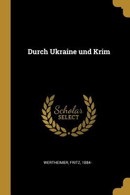 Durch Ukraine und Krim by Wertheimer, Fritz