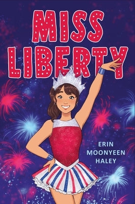 Miss Liberty by Haley, Erin Moonyeen