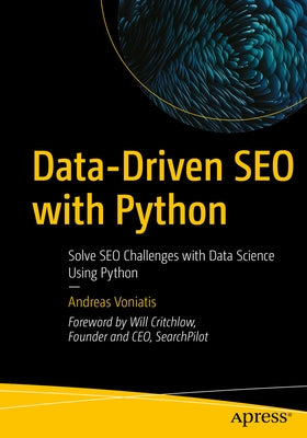 Data-Driven Seo with Python: Solve Seo Challenges with Data Science Using Python by Voniatis, Andreas