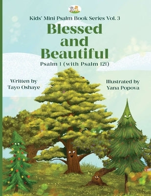 Blessed and Beautiful: Psalm 1 (with Psalm 121) by Oshaye, Tayo