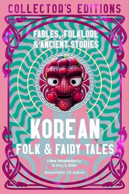 Korean Folk & Fairy Tales: Fables, Folklore & Ancient Stories by Miller, Perry