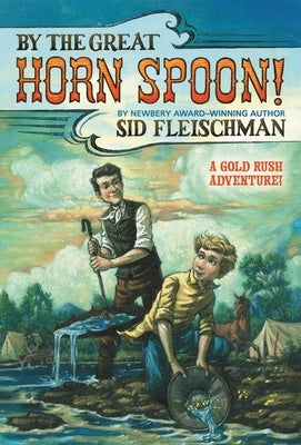 By the Great Hornspoon! by Sid Fleischman Inc
