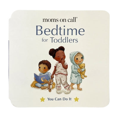 Moms on Call Bedtime for Toddlers by Hunter Lpn, Laura