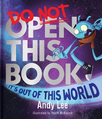 Do Not Open This Book It's Out of This World by Lee, Andy