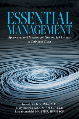 Essential Management: Approaches and Practices for Line and HR Leaders in Turbulent Times by Gribbins, Mba