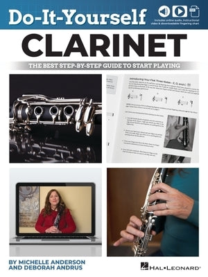 Do-It-Yourself Clarinet: The Best Step-By-Step Guide to Start Playing - Book with Online Audio and Instructional Videos by Michelle Anderson