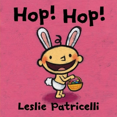 Hop! Hop!: (A Colorful Easter Holiday Adventure for Babies and Toddlers) by Patricelli, Leslie