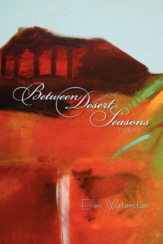 Between Desert Seasons by Waterston, Ellen