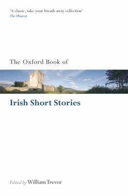 The Oxford Book of Irish Short Stories by Trevor, William