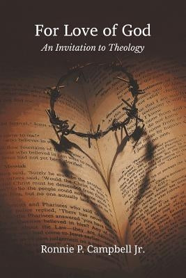 For Love of God: An Invitation to Theology by Campbell, Jr. Ronnie P.