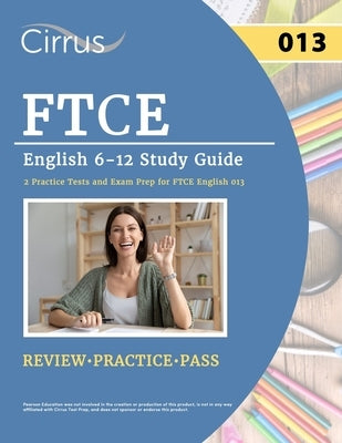 FTCE English 6-12 Study Guide: 2 Practice Tests and Exam Prep for FTCE English 013 by Cox, J. G.
