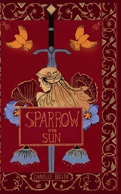 Sparrow in the Sun by Bullen, Danielle