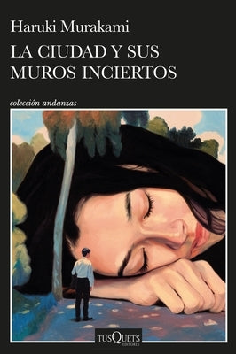 La Ciudad Y Sus Muros Inciertos / The City and Its Uncertain Walls by Murakami, Haruki