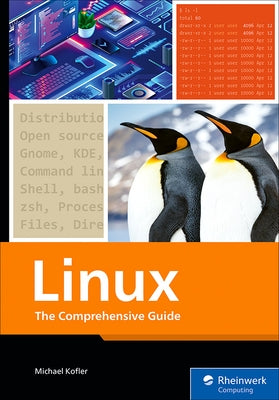 Linux: The Comprehensive Guide by Kofler, Michael