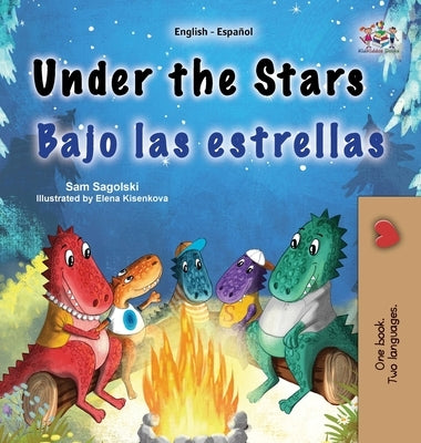 Under the Stars (English Spanish Bilingual Kids Book): Bilingual children's book by Sagolski, Sam