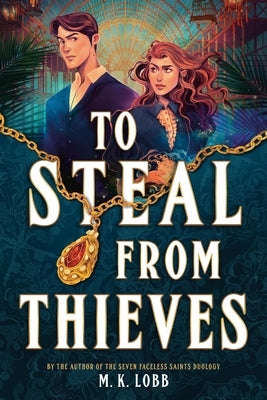 To Steal from Thieves by Lobb, M. K.