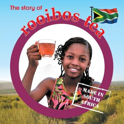 The story of rooibos tea: Made in South Africa by Barnes, Lynn