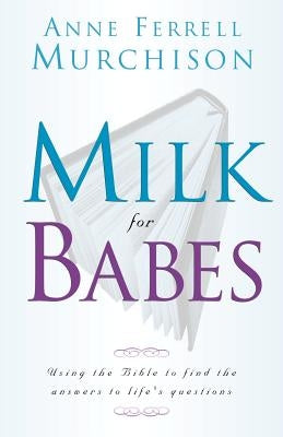 Milk for Babes by Murchison, Anne