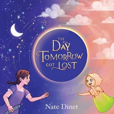 The Day Tomorrow Got Lost by Dinet, Nate