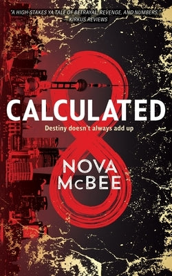 Calculated: A YA Action Adventure Series by McBee, Nova