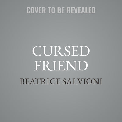 Cursed Friend by Salvioni, Beatrice