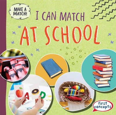 I Can Match at School by Gottlieb, Beth