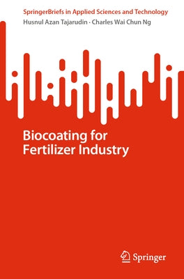 Biocoating for Fertilizer Industry by Tajarudin, Husnul Azan