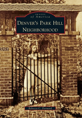 Denver's Park Hill Neighborhood by Dorward, Rebecca C.