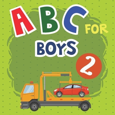 ABC for Boys 2: An Exciting Trucks, Trains, and Cars ABC Book with Chinese Names for Kids. This ABC book is designed for children aged by Ortiz, Olga