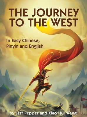 The Journey to the West: In Easy Chinese, Pinyin and English by Pepper, Jeff