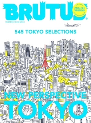 Brutus English Version New Perspective Tokyo: Magazine House Mook by Brutus Editorial Department
