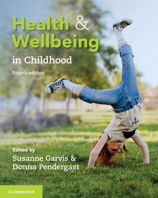 Health and Wellbeing in Childhood by Garvis, Susanne