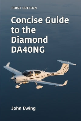 Concise Guide to the Diamond DA40NG by Ewing, John