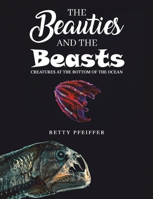 The Beauties and The Beasts by Pfeiffer, Betty