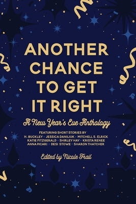 Another Chance to Get It Right: A New Year's Eve Anthology by Frail, Nicole