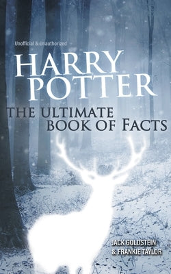 Harry Potter: The Ultimate Book of Facts by Goldstein, Jack
