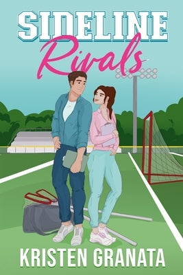 Sideline Rivals by Granata, Kristen