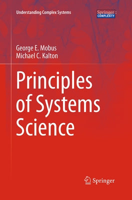 Principles of Systems Science by Mobus, George E.