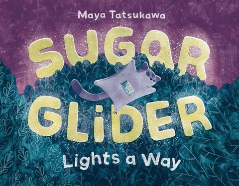 Sugar Glider Lights a Way by Tatsukawa, Maya