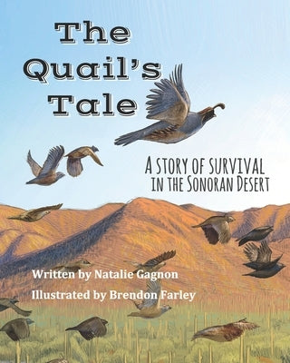 The Quail's Tale: A Story of Survival in the Sonoran Desert by Gagnon, Natalie
