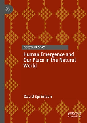 Human Emergence and Our Place in the Natural World by Sprintzen, David