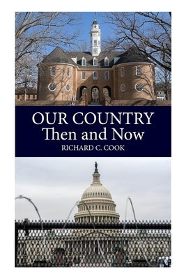 Our Country, Then and Now by Cook, Richard C.